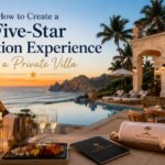 How to Create a Five-Star Vacation Experience in a Private Villa